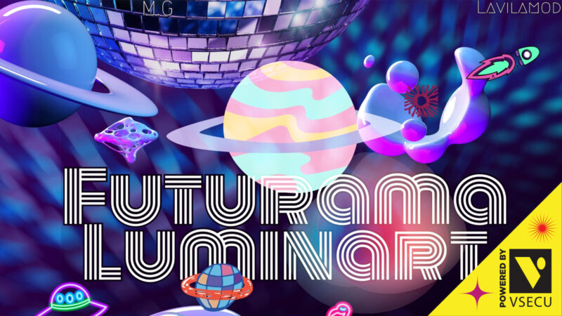Graphic banner with disco ball, planets, jelly, rocket, spacecraft. Text says "Futurama luminart", lavilamod, mg, powered by vsecu". "Futurama luminary" text is white with all cap letters and background of banner is purple.